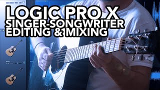 Editing and Mixing an Acoustic SingerSongwriter  LOGIC PRO X [upl. by Kunin783]