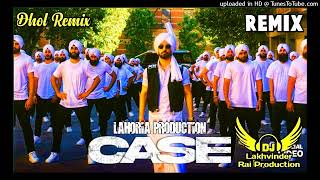 Case Dhol Remix Diljit Dosanjh Ft Dj Lakhvinder Lahoria Production Latest Punjabi Songs 2024 [upl. by Ellehcar791]