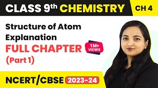 Class 9 Chemistry Chapter 4  Structure of Atom Full Chapter Explanation Part 1 [upl. by Ojyma]