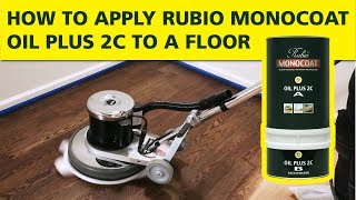 How To Apply Rubio Monocoat OIL PLUS 2C to a Floor [upl. by Amii195]