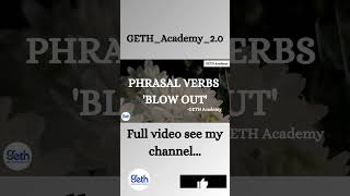 BLOW OUT  PHRASAL VERB 170   FULL VIDEO SEE MY CHANNEL [upl. by Martino]