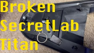 My SecretLab Titan Broke [upl. by Demott]