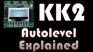 KK2 Autolevel Tuning and Explanation [upl. by Jeni]