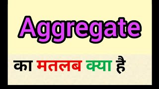 Aggregate meaning in hindi  aggregate ka matlab kya hota hai  word meaning english to hindi [upl. by Nomled785]