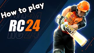 Real Cricket 24  How to play Real Cricket 24  Real Cricket 24 kaise khele [upl. by Badr604]