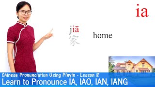 Learn to Pronounce IA IAO IAN and IANG in Chinese  Pinyin Lesson 08 [upl. by Charlotte]