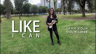 LIKE I CAN Violin Cover by LA VID VIOLIN SAM SMITH [upl. by Eille458]