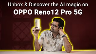 Unbox amp Discover the AI magic on OPPO Reno12 Pro 5G [upl. by Behrens]