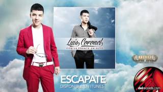 ESCAPATE  Luis Coronel quot Con La Frente En Alto quot [upl. by Barret891]