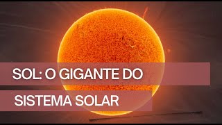 SOL o GIGANTE do Sistema Solar [upl. by Oyek]