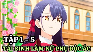 Xuyên Không Vào Game Làm Nữ Phụ Độc Ác Với Kỹ Năng Thượng Thừa  Tập 1  5  Tóm Tắt Anime [upl. by Nauqram]