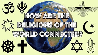 How are the Religions of the World Connected [upl. by Nyahs600]