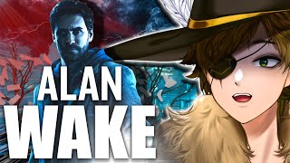 【VOD】 VTubers First Time Playing Alan Wake Was Insane [upl. by Peggir]