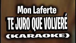 Mon Laferte  Te juro que volveré KARAOKE  INSTRUMENTAL [upl. by Ahsim]