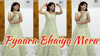 Pyaara Bhaiya Mera  Wedding Song  Dance Choreography  Seema Rathore [upl. by Pippas]