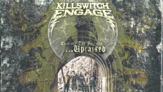 Killswitch Engage  Embrace the JourneyUpraised Audio [upl. by Aznofla706]