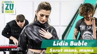 Lidia Buble  Sărut mâna mamă Live la Radio ZU [upl. by Sarita]