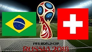 BRASILIEN vs SCHWEIZ  WM 2018 GRUPPENPHASE [upl. by Aidan]