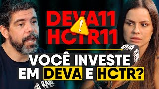 HCTR11 e DEVA11 são OPORTUNIDADES BRUNO OM INVESTE [upl. by Nodle]