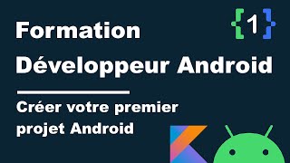 1 Formation Développeur Android  Créer votre premier projet Android  Tutorial Android [upl. by Anila19]