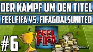 FIFA 13  Der Kampf um den Titel VS FifaGoalsUnited 6  BÄÄÄÄÄM HD [upl. by Elleinahc]