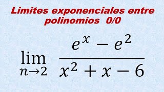 Limites funciones exponenciales número e Indeterminación 0 entre 0 Exponenciales entre Polinomios [upl. by Edasalof]