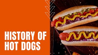 History of Hot Dogs [upl. by Benedix]