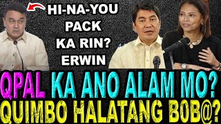 KAKAPASOK LANG  QPAL KA WALA KANG ALAM  SINUPLAK SI QUIMBO NG SARILI NIYA  ERWIN TULFO PAHIYA [upl. by Elleirda782]