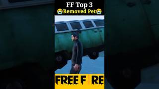 FF Top 3 Removed Pet 🐶 shorts trendingshorts [upl. by Allyn]