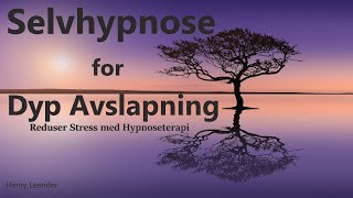 Hypnose for Dyp Avslapning  Reduser stress med Hypnoterapi  Norsk [upl. by Xuaeb482]