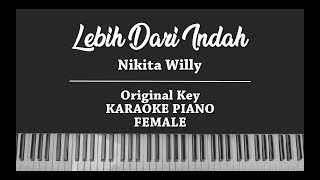 Lebih Dari Indah FEMALE KARAOKE PIANO COVER Nikita Willy [upl. by Fidelity]