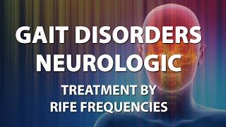 Gait Disorders Neurologic  RIFE Frequencies Treatment  Energy amp Quantum Medicine with Bioresonance [upl. by Rennob]