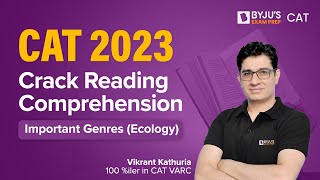 CAT 2023 VARC  Crack Reading Comprehension  Important Genres Ecology  BYJUS CAT [upl. by Elatsyrc]