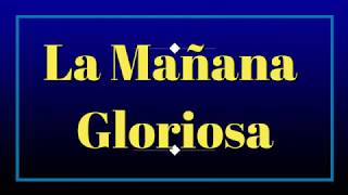 La Mañana Gloriosa Canto para misa con música letra y acordes [upl. by Waylan]