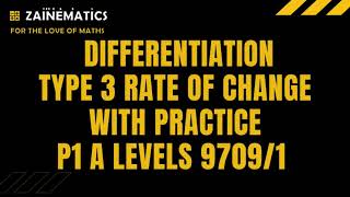 P1 DIFFERENTIATION TYPE 3 RATE OF CHANGE WITH PRACTICE ALEVELS 9709 [upl. by Amerigo610]