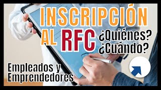 ✅ Inscripción al RFC  ¿Quienes y cuando deben inscribirse [upl. by Meenen129]