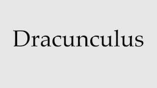 How to Pronounce Dracunculus [upl. by Saloma]