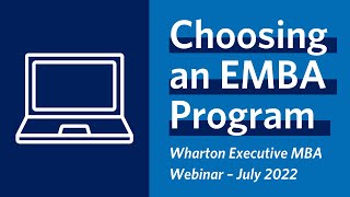 Wharton Executive MBA Webinar What to Consider When Choosing an EMBA Program [upl. by Noyerb]