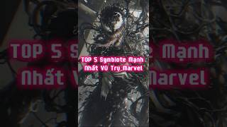 TOP 5 Symbiotes Mạnh Nhất Của Marvel Comics ➤ marvel marvelcomics symbiote venom shorts [upl. by Bronwen]