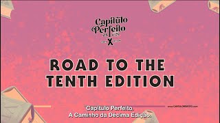 Road to the Tenth Edition  Capítulo Perfeito [upl. by Anihs]