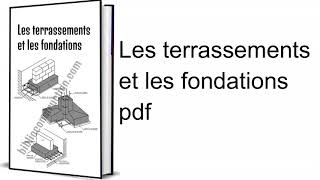 Les terrassements et les fondations pdf [upl. by Rothschild]