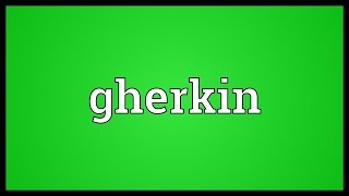 Gherkin Meaning [upl. by Chauncey]