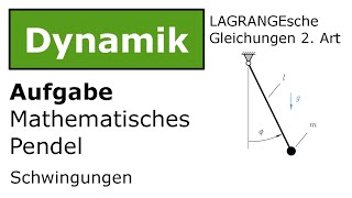 ⚙️ Mathematisches Pendel mit Lagrange 2 Art Technische Mechanik Dynamik Schwingungen [upl. by Hudson]