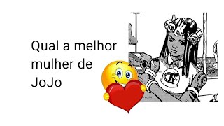 Qual a melhor mulher de JoJo [upl. by Dranal803]