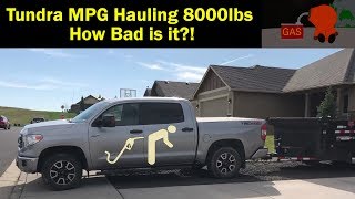 Toyota Tundra Towing MPG Trailer Empty amp Loaded [upl. by Yetnruoc652]