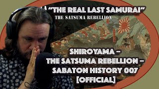 Vet Reacts to Shiroyama – The Satsuma Rebellion – Sabaton History 007 Official [upl. by Letnoj]