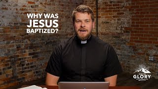 Why Was Jesus Baptized  Made For Glory [upl. by Mercer]