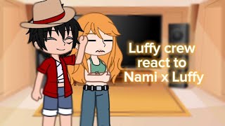 Luffy crew react to Nami x Luffy ship [upl. by Yggep]