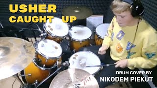 Usher Caught Up drum cover by Nikodem Piekut [upl. by Yednarb]