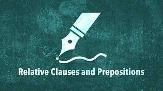 Relative Clauses and Prepositions [upl. by Milan]